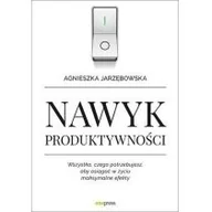 Rozwój osobisty - Nawyk produktywności. Wszystko, czego potrzebujesz, aby osiągać w życiu maksymalne efekty - miniaturka - grafika 1