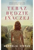 Literatura obyczajowa - Teraz będzie inaczej - Kornelia Stepan - miniaturka - grafika 1