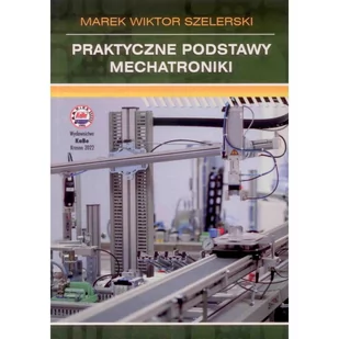 Praktyczne podstawy mechatroniki - Technika - miniaturka - grafika 1