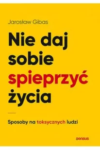 Nie daj sobie spieprzyć życia Nowa - Psychologia - miniaturka - grafika 2