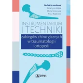 Książki medyczne - PZWL Wydawnictwo Lekarskie Instrumentarium i techniki zabiegów operacyjnych w traumatologii i ortopedii - miniaturka - grafika 1