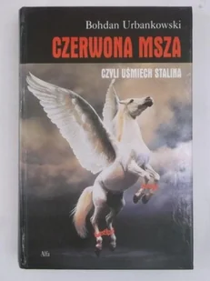 Czerwona msza czyli uśmiech Stalina Tom I - Historia świata - miniaturka - grafika 1
