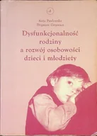 Psychologia - Dysfunkcjonalność rodziny a rozwój osobowości dzieci i młodzieży - miniaturka - grafika 1