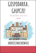 Polityka i politologia - Malinowski Andrzej Gospodarka, głupcze! - miniaturka - grafika 1