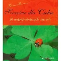 Szczęście dla Ciebie 20 najpiękniejszych życzeń | - Aforyzmy i sentencje - miniaturka - grafika 1