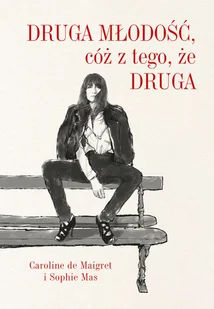 Druga młodość, cóż z tego, że druga - Moda i uroda - miniaturka - grafika 6