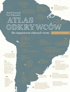 Atlas odkrywców dla niepoprawnie ciekawych świata - Albumy krajoznawcze - miniaturka - grafika 1