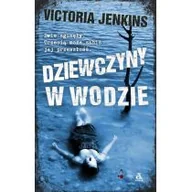 Kryminały - Jenkins Victoria Dziewczyny w wodzie - miniaturka - grafika 1