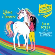 Audiobooki dla dzieci i młodzieży - Akademia Jednorożców. Liliana i Tancerz. Tom 5 - miniaturka - grafika 1