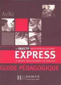 Książki do nauki języka francuskiego - Objectif Express 1 A1a2 guide - Beatrice Tauzin, Dubois Anne-Lyse - podręcznik - miniaturka - grafika 1