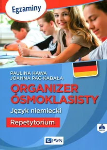 Kawa Paulina, Pac-Kabała Joanna Organizer ósmoklasisty Język niemiecki Repetytorium - Powieści i opowiadania - miniaturka - grafika 1