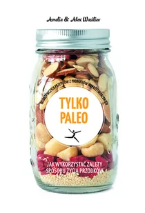 Tylko Paleo Zielona Seria Amelia Wasiliev,alex Wasiliev - Poradniki hobbystyczne - miniaturka - grafika 3