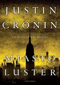 Horror, fantastyka grozy - Justin Cronin Miasto luster - miniaturka - grafika 1