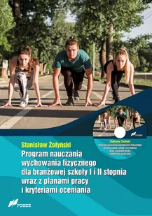 Program nauczania wychowania fizycznego dla branżowej szkoły I i II stopnia wraz z planami pracy i kryteriami oceniania Stanisław Żołyński - Pedagogika i dydaktyka - miniaturka - grafika 1