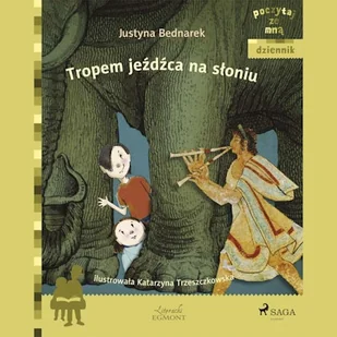 Tropem jeźdźca na słoniu Justyna Bednarek - Audiobooki dla dzieci i młodzieży - miniaturka - grafika 1