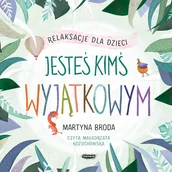 Audiobooki dla dzieci i młodzieży - Jesteś kimś wyjątkowym. Relaksacje dla dzieci - miniaturka - grafika 1