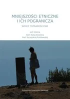 Wydawnictwo Uniwersytetu Gdańskiego Mniejszości etniczne i ich pogranicza red. Adela Kożyczkowska, Maria Szczepska-Pustkows - Kulturoznawstwo i antropologia - miniaturka - grafika 2