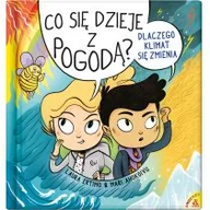 Książki edukacyjne - Co Się Dzieje Z Pogodą$534 Dlaczego Klimat Się Zmienia Laura Ertimo,mari Ahokoiyu - miniaturka - grafika 1