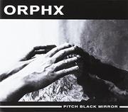 Muzyka elektroniczna - Orphx - Pitch Black Mirror - miniaturka - grafika 1