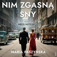 Audiobooki - literatura popularnonaukowa - Nim zgasną sny. Warszawski niebotyk. Tom 3 Maria Paszyńska - miniaturka - grafika 1
