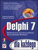 Systemy operacyjne i oprogramowanie - Delphi 7 dla każdego - miniaturka - grafika 1