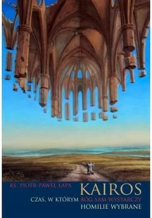Kairos czas w którym Bóg sam wystarczy - Religia i religioznawstwo - miniaturka - grafika 1