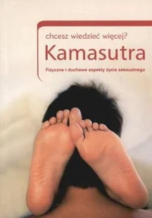 Kamasutra. Chcesz Wiedzieć Więcej? - Miłość, seks, związki - miniaturka - grafika 1