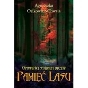 Fantasy - Opowieści starych drzew Pamięć lasu Osikowicz-Chwaja Agnieszka - miniaturka - grafika 1