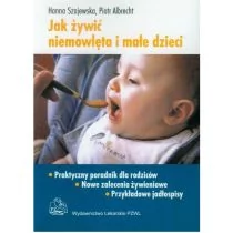 Wydawnictwo Lekarskie PZWL Jak żywić niemowlęta i małe dzieci Praktyczny poradnik dla rodziców - Hanna Szajewska, Piotr Albrecht - Książki medyczne - miniaturka - grafika 1