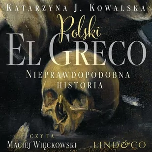 Polski El Greco. Nieprawdopodobna historia - Audiobooki - literatura faktu - miniaturka - grafika 1