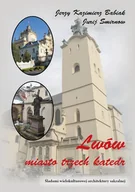 Książki o kulturze i sztuce - Lwów. Miasto trzech katedr - miniaturka - grafika 1