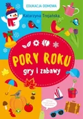 Książki edukacyjne - Olesiejuk Sp. z o.o. Edukacja domowa. Pory roku. Gry i zabawy Katarzyna Trojańska - miniaturka - grafika 1