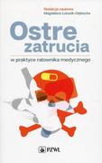 Książki medyczne - Wydawnictwo Lekarskie PZWL Ostre zatrucia w praktyce ratownika medycznego Magdalena Łukasik-Głębocka - miniaturka - grafika 1