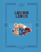 Pozostałe książki - Lucha Libre: The History of Mexican Wrestling - miniaturka - grafika 1