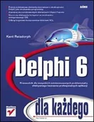 Systemy operacyjne i oprogramowanie - Delphi 6 dla każdego - miniaturka - grafika 1