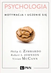 Motywacja i uczenie się Psychologia kluczowe koncepcje tom 2 Wyd 2 Philip Zimbardo - Psychologia - miniaturka - grafika 2