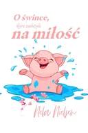 E-booki dla dzieci i młodzieży - O śwince, która zasłużyła na miłość - miniaturka - grafika 1