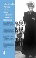 Felietony i reportaże - Miasteczko Panna Maria. Ślązacy na Dzikim Zachodzie - miniaturka - grafika 1