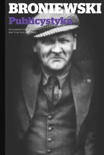 Wydawnictwo Krytyki Politycznej Publicystyka - Władysław Broniewski - Felietony i reportaże Wydawnictwo Krytyki Politycznej Publicystyka - Władysław Broniewski - Felietony i reportaże - miniaturka - grafika 1