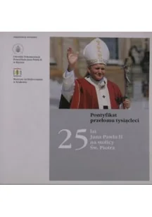 Pontyfikat przełomu tysiącleci 25 lat Jana Pawła II na stolicy św Piotra - Religia i religioznawstwo - miniaturka - grafika 1