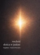 Poezja - Wschód słońca w jaskini - Magdalena Nazaruk-Pieczarka - książka - miniaturka - grafika 1