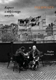 Raport z oblężonego umysłu. Pierwszy - Poradniki hobbystyczne - miniaturka - grafika 1