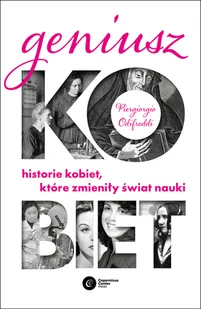 Geniusz kobiet. Krótka historia kobiecej nauki - Biografie i autobiografie - miniaturka - grafika 1