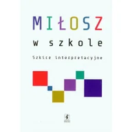 Podręczniki dla gimnazjum - Miłosz w szkole. Szkice interpretacyjne STENTOR - miniaturka - grafika 1