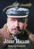 Biografie i autobiografie - Józef Haller. Błękitny generał - miniaturka - grafika 1