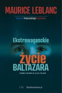 Kryminały - Ekstrawaganckie życie Baltazara - Maurice Leblanc - miniaturka - grafika 1