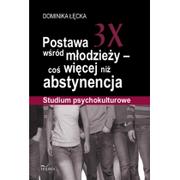 Podręczniki dla szkół wyższych - Postawa 3X wśród młodzieży coś więcej niż abstynencja - Dominika Łęcka - miniaturka - grafika 1