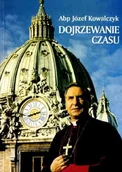 Religia i religioznawstwo - Dojrzewanie czasu. Wybór dokumentów, przemówień i homilii 1989-1998 - miniaturka - grafika 1
