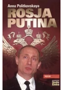Rosja Putina - Anna Politkowska - Felietony i reportaże Rosja Putina - Anna Politkowska - Felietony i reportaże - miniaturka - grafika 2