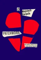 Felietony i reportaże - Patchworki. Jak mądrze i dobrze zszyć nową rodzinę. Rozmowy - miniaturka - grafika 1